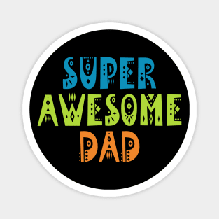 Colorful Super Awesome Dad Ever Father's Day Typography Magnet